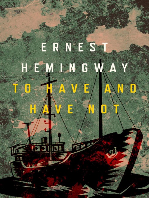 Title details for To Have and Have Not by Ernest Hemingway - Wait list